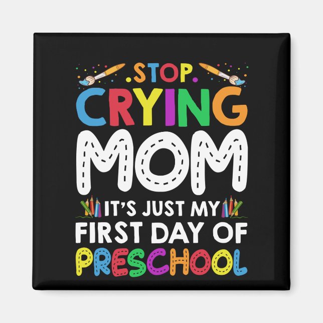 Aimant Arrêtez de pleurer Maman c'est juste mon premier j (Devant)