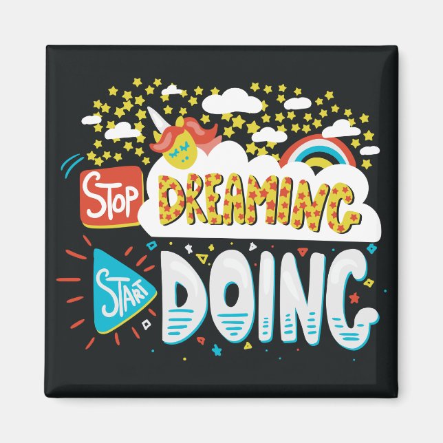 Aimant Arrêtez de rêver, commencez à faire noir (Devant)