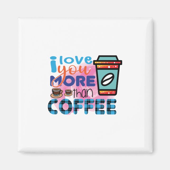 Aimant Art du café Je t'aime plus que le café (Devant)
