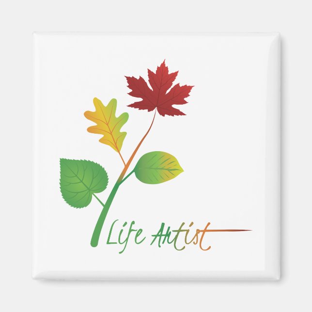 Aimant Art, Make Life Art : Artiste de la vie, avec Feuil (Devant)