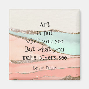 Aimant Art pas ce que vous voyez Degas Citation Inspirati
