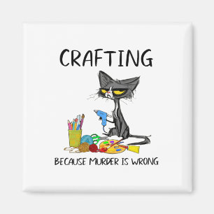 Aimant Artisanat Parce Que Le Meurtre Est Une Mauvaise Ar