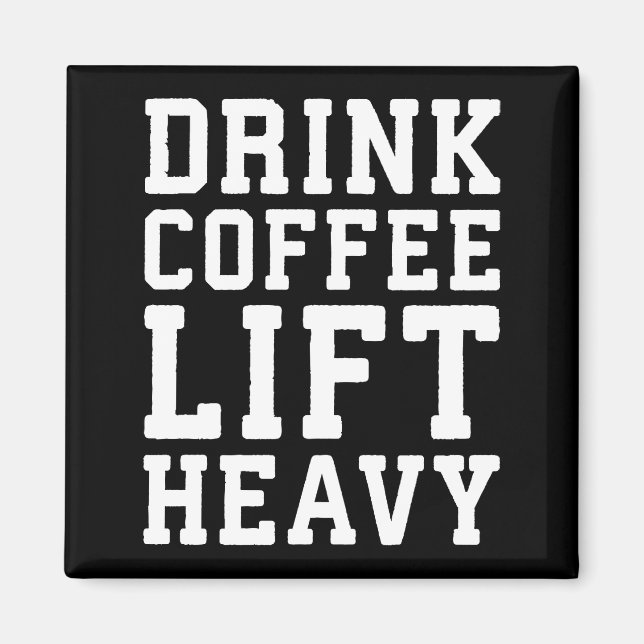 Aimant Ascenseur Lourd, Boire Café - Funny Gym Motivation (Devant)