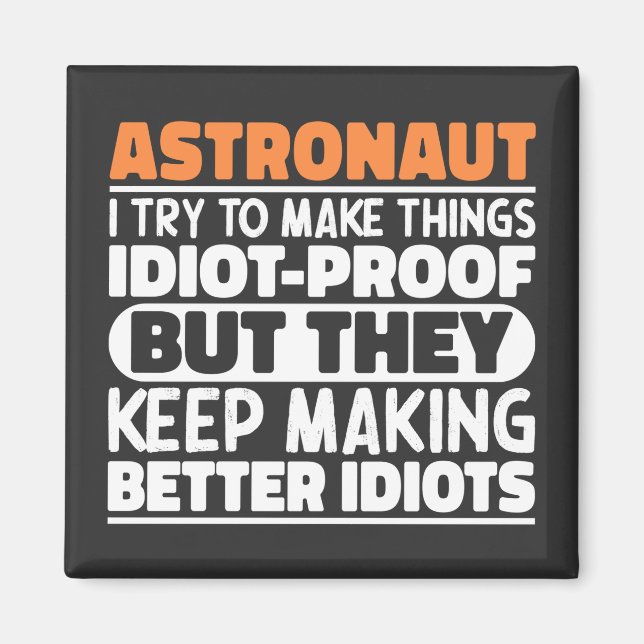 Aimant Astronaut J'Essaie De Faire Des Choses Idiot Drôle (Devant)