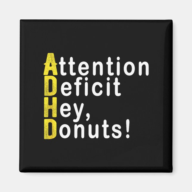 Aimant Attention Deficit Hey Donuts Funny Gift Tee Adhd M (Devant)