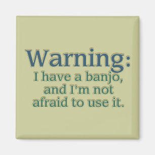 Aimant Attention : j'ai un banjo....