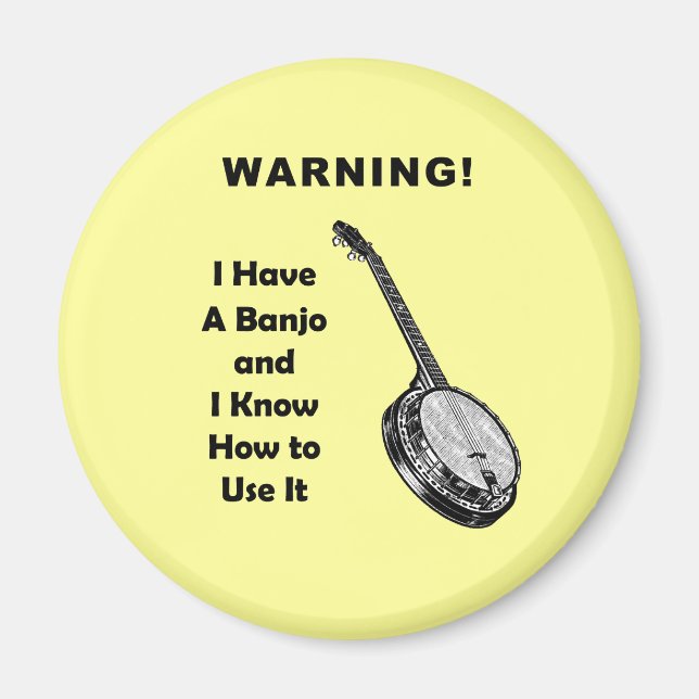 Aimant Attention! J'ai un banjo et je sais comment l'util (Devant)