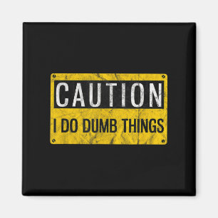 Aimant Attention je fais des choses idiotes drôle cadeau