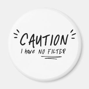 Aimant Attention Je N'Ai Pas De Filtre Drôle Citation