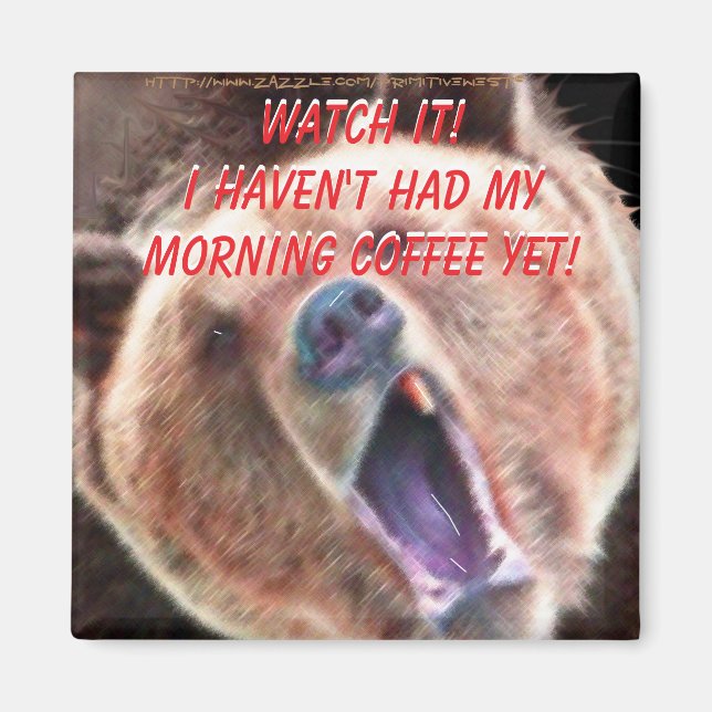 Aimant "Attention je n'ai pas encore bu mon café ! Ours" (Devant)