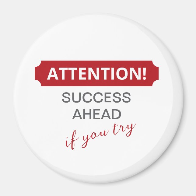 Aimant Attention ! Succès À L'Avance Si Vous Essayez (Devant)