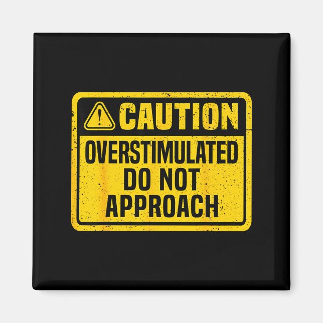 Aimant Attention surstimulé ne pas approcher drôle (Devant)