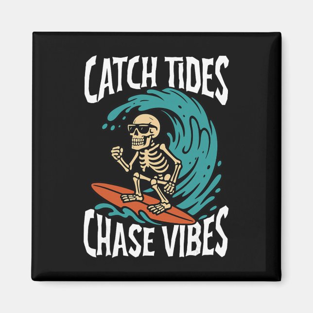 Aimant Attraper les marées Chasser les vibes Squelette Su (Devant)