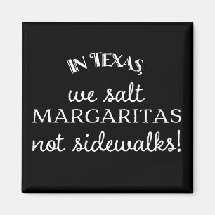 Aimant Au Texas, nous salons les Margaritas, pas les trot