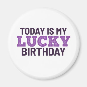 Aimant Aujourd'hui, c'est mon anniversaire de chance