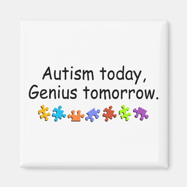 Aimant Autisme aujourd'hui génie demain (Devant)