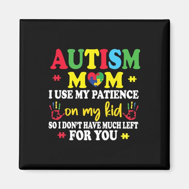 Aimant Autisme Maman J'Utilise Ma Patience Sur Mes Enfant (Devant)