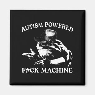 Aimant Autisme Powered F#ck Machine Drôle Mème Frog Autis