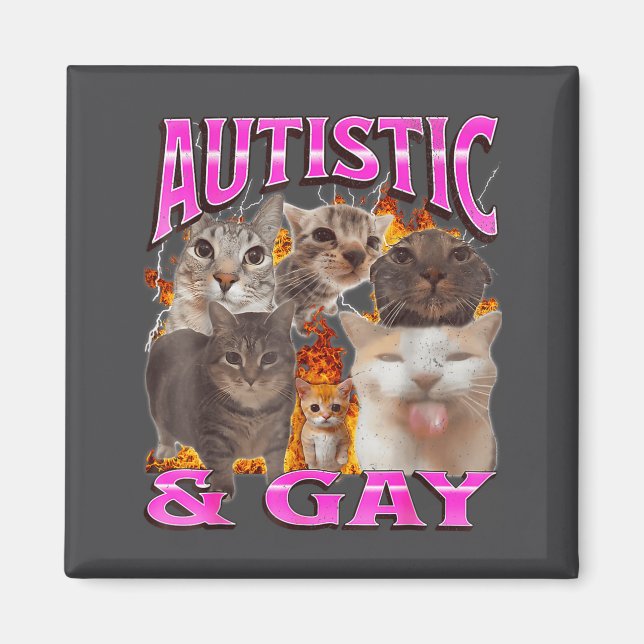 Aimant Autistic And Gay Funny Cat Meme Bootleg Graphic  (Devant)