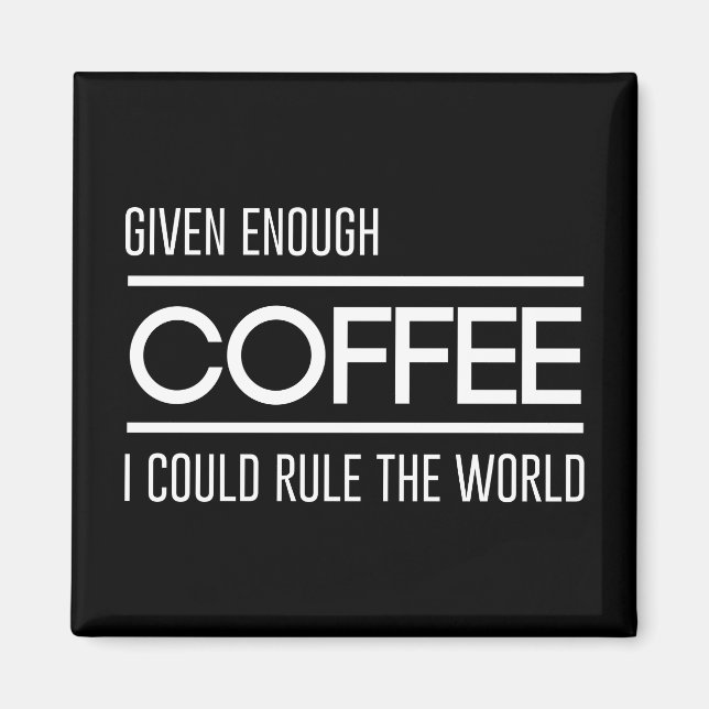 Aimant Avec assez de café je pourrais diriger le monde (Devant)