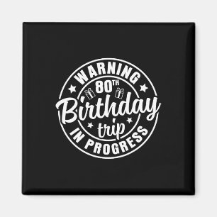 Aimant Avertissement 80ème anniversaire Voyage en cours D