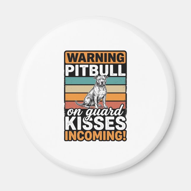 Aimant Avertissement Pitbull Bisous à venir Design de chi (Devant)
