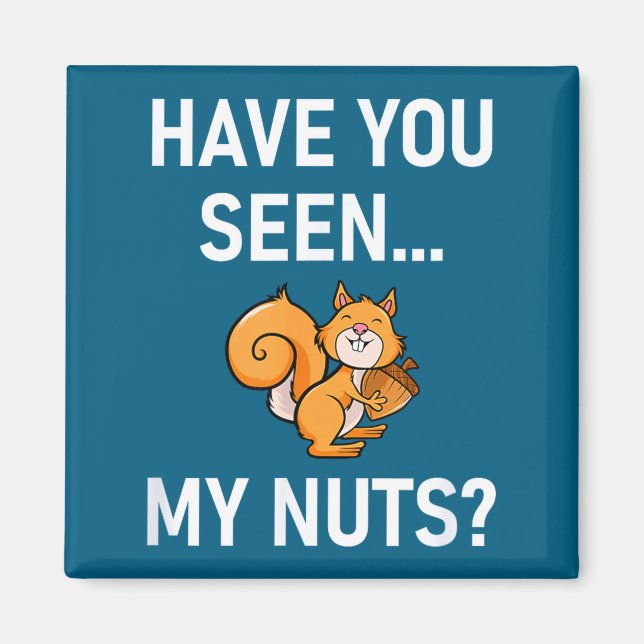 Aimant Avez-vous vu mes noix, Squirrel Pun drôle, Blagues (Devant)