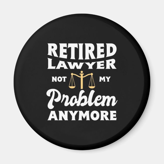 Aimant Avocat à la retraite non mon problème (Devant)