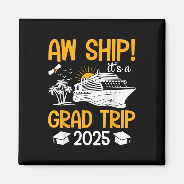 Aimant Aw Navire Son A Grad Trip 2025 Matching Graduation (Devant)