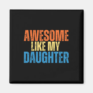 Aimant Awesome Comme Ma Fille Drôle Rétro Vintage Fathe