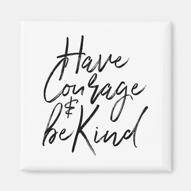 Aimant Ayez du courage et soyez gentil Citation courageus (Devant)
