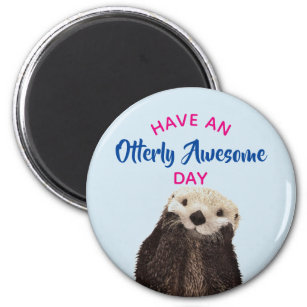 Aimant Ayez une journée absolument géniale mignonne Otter