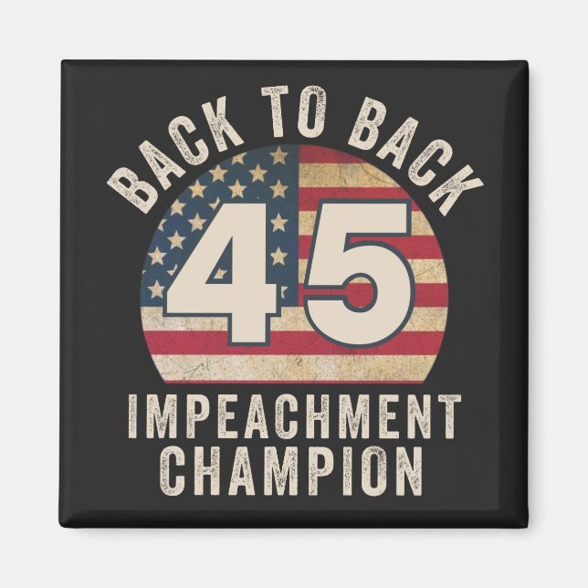 Aimant Back to Back Impeachment Champ American Flag Vinta (Devant)