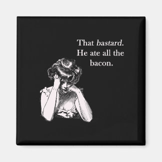 Aimant Bacon Ce Bétard Il A Mangé Tout