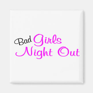 Aimant Bad Girls Night Out