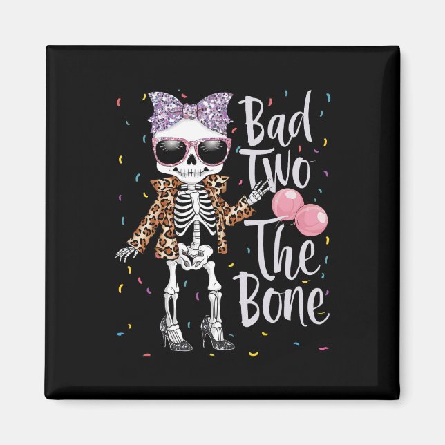 Aimant Bad Two The Bone Halloween Anniversaire 2e Anniver (Devant)