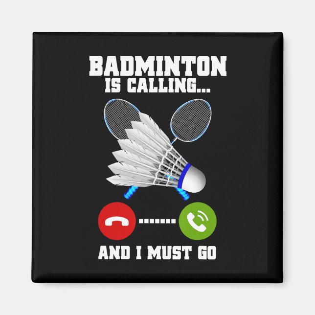 Aimant Badminton Appelle Et Je Dois Aller Racket Badminto (Devant)