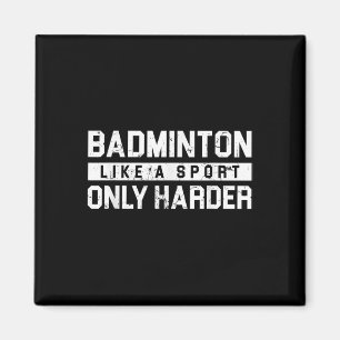 Aimant Badminton comme un sport seulement plus dur concep