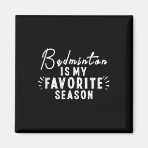 Aimant Badminton Est Ma Saison Préférée Dit Drôle Badm