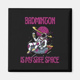 Aimant Badminton Est Mon Espace Sûr, Raquette D'Astronaut