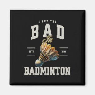 Aimant Badminton Je Mets Le Mal Dans Volant De Badminton