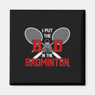 Aimant Badminton sans mon mauvais c'est Minton