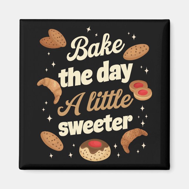 Aimant Bake the day a little sweeter (Devant)