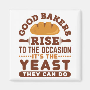 Aimant Bakers Citation Baking Yeast Funny Pun