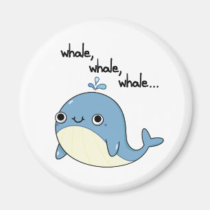 Aimant Baleines, baleines, baleines Cute Sea Animal Pun