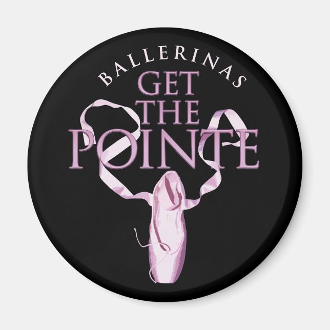 Aimant Ballerinas Obtenez la Pointe (Devant)