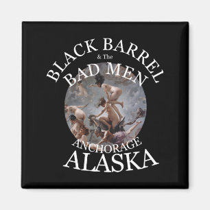 AIMANT BARIL NOIR & LES MAUVAIS HOMMES ANCRAGE ALASKA 203