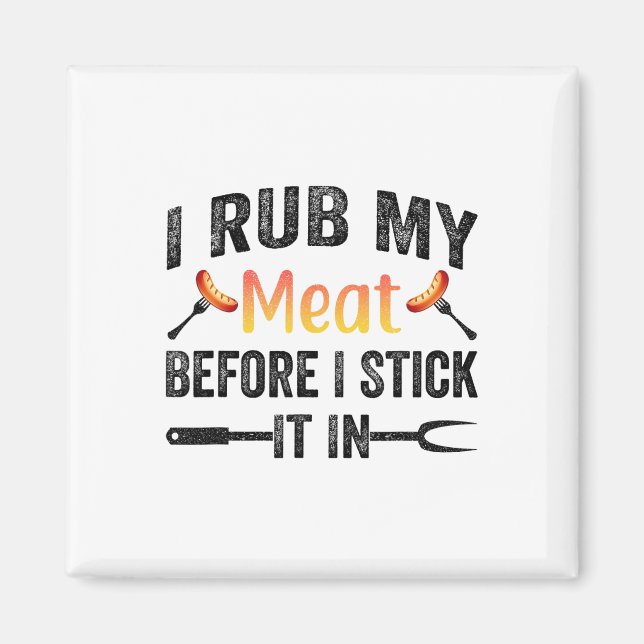 Aimant Bbq Amusant Je Frotte Ma Viande Avant De L'Enfiler (Devant)