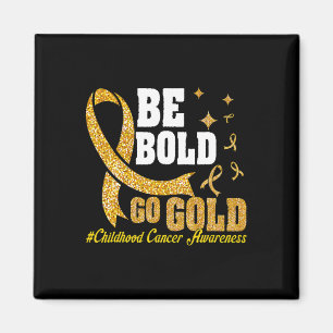 Aimant Be Bold Go Gold Motivat de sensibilisation au canc