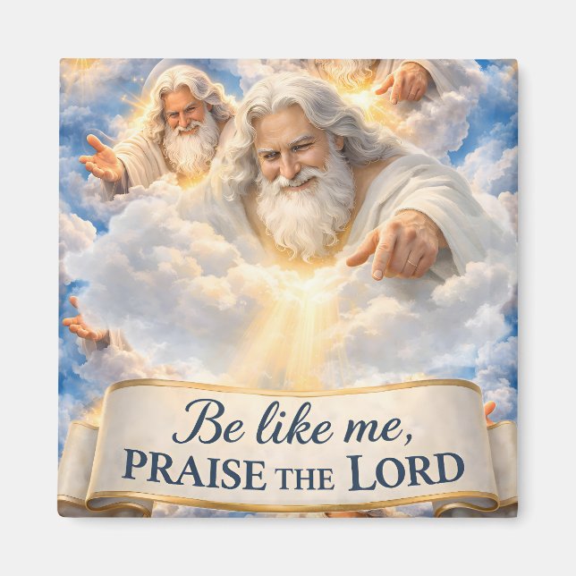 Aimant Be like me praise the Lord Square premium sticker  (Devant)